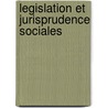 Legislation et jurisprudence sociales by Unknown