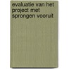 Evaluatie van het project Met sprongen Vooruit door S.W.M. Zijlmans