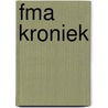 FMA kroniek by M.P.B. Bonnet