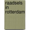 Raadsels in Rotterdam by Unknown