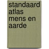 Standaard atlas mens en aarde by Unknown