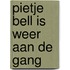 Pietje Bell is weer aan de gang
