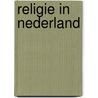 Religie in Nederland door Jacques Janssen