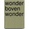 Wonder boven wonder by J. Overduin