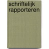 Schriftelijk rapporteren door W.J. Michels