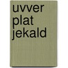 Uvver plat jekald door Onbekend