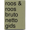 Roos & roos bruto netto gids by Unknown