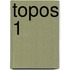 Topos 1