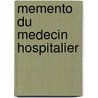Memento du medecin hospitalier by Unknown