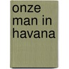 Onze man in Havana by Graham Greene