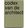 Codex van de architect by Unknown