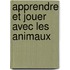 Apprendre et jouer avec les animaux
