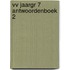 VV JAARGR 7 ANTWOORDENBOEK 2