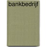 Bankbedrijf by Unknown