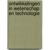 Ontwikkelingen in wetenschap en technologie door M.A. de Lange