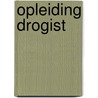 Opleiding drogist by Unknown