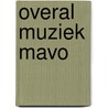 Overal muziek mavo by Claassens