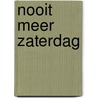 Nooit meer zaterdag door Rob Pietersen