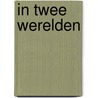 In twee werelden door Weyel