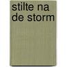Stilte na de storm door Lee