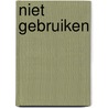 Niet gebruiken by Unknown