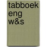 Tabboek Eng W&S door Onbekend