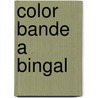Color Bande a Bingal door Onbekend
