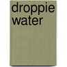 Droppie water door Robert van der Kroft
