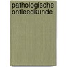 Pathologische ontleedkunde door Onbekend