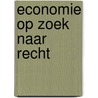 Economie op zoek naar recht door Onbekend