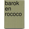 Barok en rococo by Blunt