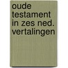Oude testament in zes ned. vertalingen by Cees Houtman