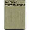 Bio buiten veldwerkbladen door Onbekend