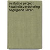 Evaluatie project kwaliteitsverbetering begrijpend lezen by A.M. Overmars
