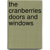 The Cranberries doors and windows by Unknown