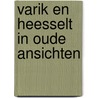Varik en heesselt in oude ansichten door Ooyen