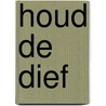 Houd de dief door Kerkwyk