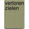Verloren zielen by J. Staal