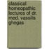 Classical homeopathic lectures of Dr. Med. Vassilis Ghegas
