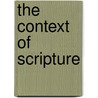 The context of scripture by Unknown