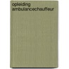 Opleiding ambulancechauffeur door Onbekend