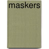 Maskers by T. Smith