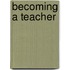 Becoming a teacher