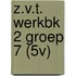 Z.V.T. WERKBK 2 GROEP 7 (5V)