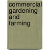 Commercial gardening and farming door Onbekend