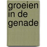 Groeien in de genade by H. Bouter