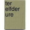 Ter elfder ure door G. Heijnen
