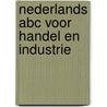 Nederlands abc voor handel en industrie door Onbekend