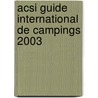 ACSI Guide International de campings 2003 by A.A.M. Boerboom