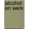 Alcohol en werk by P. Wouters